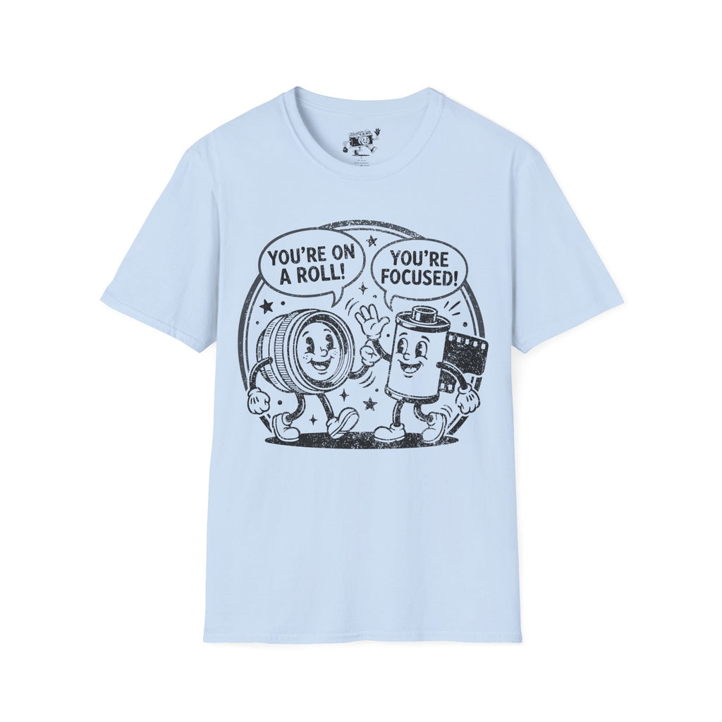 ‘You’re on a Roll, You’re Focused’ DISTRESSED VERSION Funny Camera Buddies T-Shirt — Photography Lover Tee